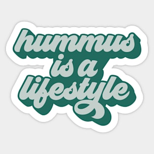 Hummus is a lifestyle Sticker